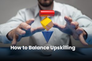 upskilling while working